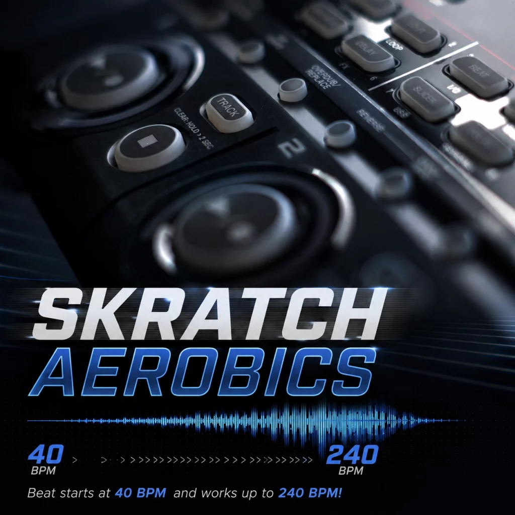 skratch aerobics – beat starts at 40bpm and works up to 240bpm!
